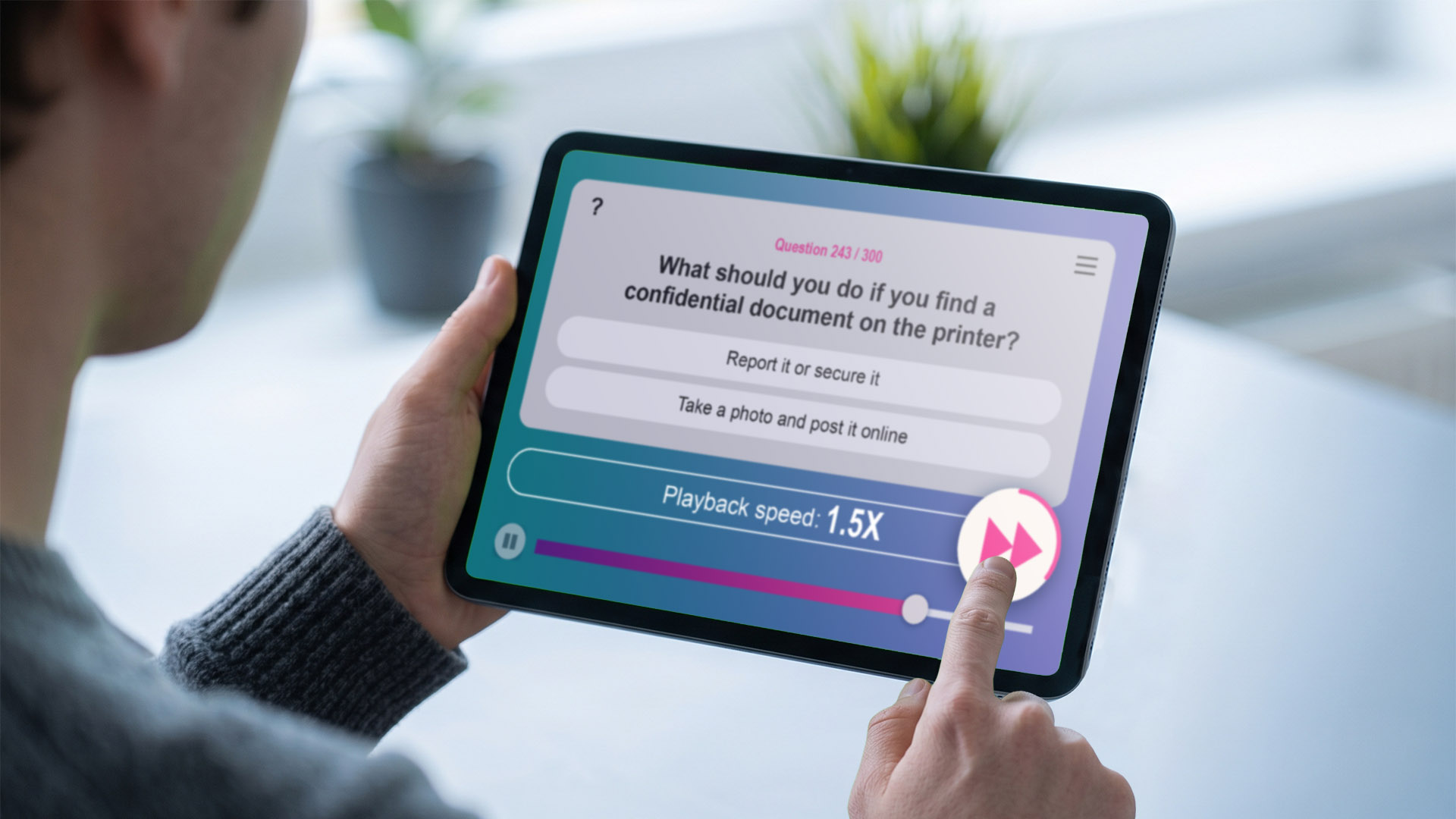 Compliance training at 1.5x speed, iPad training application